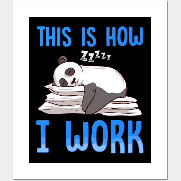 Cute & Funny This Is How I Work Lazy Panda Working Wall Art by theperfectpresents